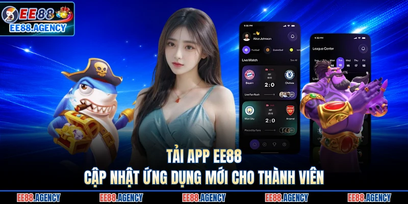 Tải App EE88 - Cập Nhật Ứng Dụng Mới Cho Thành Viên
