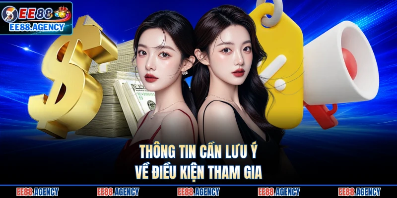 Thông tin cần lưu ý về điều kiện tham gia 